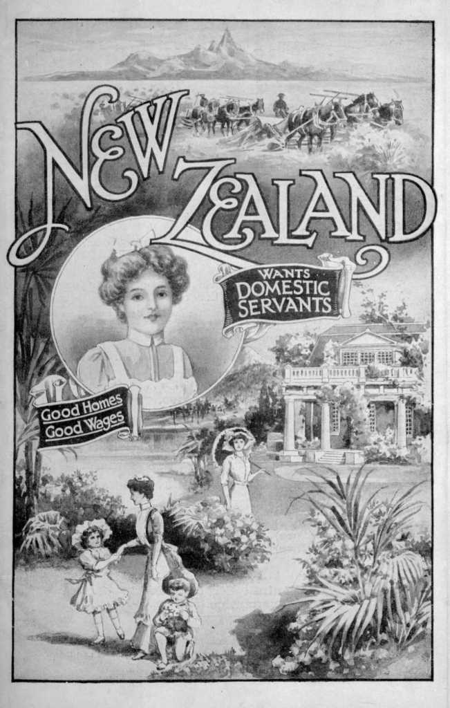 New Zealand wants domestic servants; good homes, good wages. Advertising, c1912.
